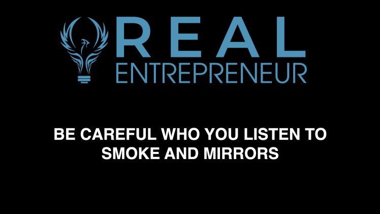 Be Careful Who You Listen To Smoke And Mirrors
